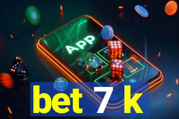 bet 7 k
